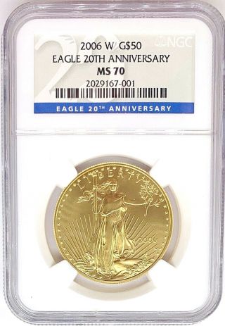 2006 - W $50 American Gold Eagle 1 Oz Ngc Ms70 20th Anniversary Coin