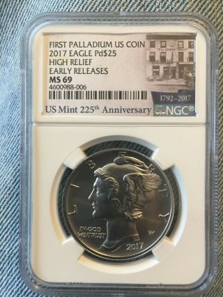 First Palladium Us Coin (2017 Eagle Pd$25 High Relief Early Releases Ms 69)