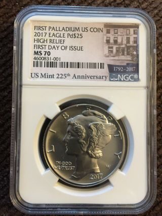 2017 $25 High Relief Palladium Eagle Ngc Ms70 First Day Of Issue