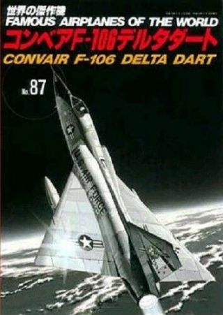 Famous Airplanes Of The World No.  87 Convair F - 106 Delta Dart Military Book