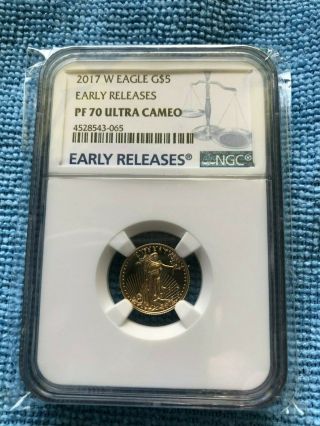 2017 - W $5 Gold Eagle 1/10 Oz.  Ngc Pf70 Ultra Cameo Early Releases