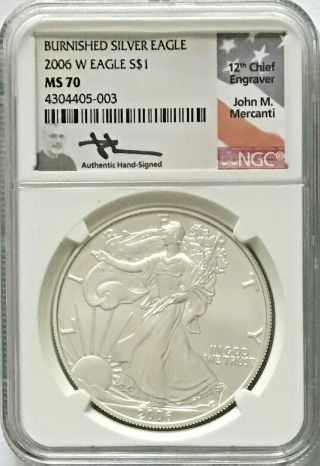 2006 W Burnished Silver Eagle Ngc Ms70 With W Mark John Mercanti Signed