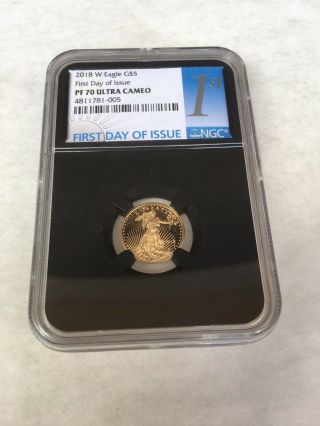 2018 W Ngc Pf 70 Ultra Cameo 1/10 Oz Gold American Eagle First Day Of Issue