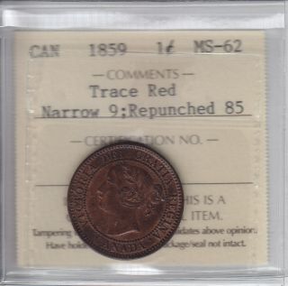 1859 Narrow 9; Repunched 85; Canada Large Cent - Iccs Ms - 62 Trace Red