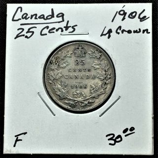 1906 Canada Silver 25 Cents " Large Crown " King Edward Vii Scarce Coin F