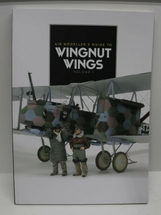 Air Modellers Guide To Wingnut Wings Vol.  1