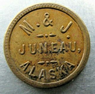 Alaska - " M & J Juneau Alaska/good For 6 1/4 C.  In Trade ".  Benice 44