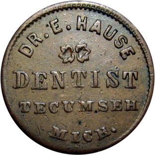 1863 Tecumseh Michigan Civil War Token Dr E Hause Dentist R6