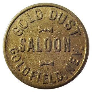 Nevada Trade Token - Gold Dust Saloon (1907),  Goldfield Nv (living Ghost Town)