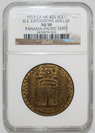 1915 Panama Pacific Us Exposition So Called Dollar Certified Ngc Au 50 Sf Ca
