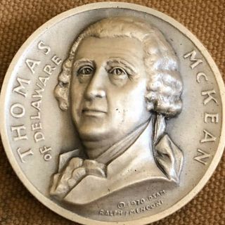 Thomas Mckean Of Delaware Medallic Art Co High Relief Silver Medal