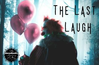 The Last Laugh - The Deadbolt Mystery Society - Murder Mystery (gently)