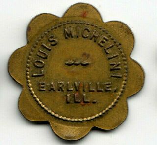 Earlville Il Token - Louis Michelini - 10¢ In Trade - La Salle County Illinois