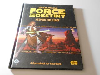 Star Wars Rpg: Force And Destiny - Keeping The Peace Sourcebook Hardcover