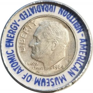 1964 Roosevelt Dime,  Encased For American Museum Of Atomic Energy,  Irradiated