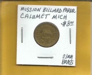 Mission Billiard Parlor Calumet Mich Token G/f 5 Cents 21 Mm Brass