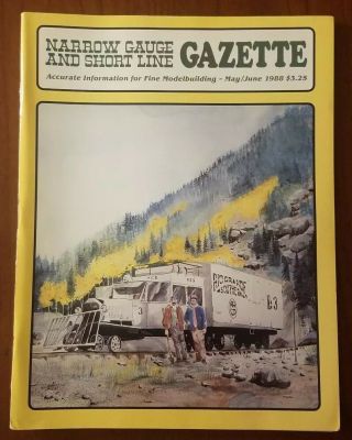 Narrow Gauge And Short Line Gazette,  May/june 1988 Volume 14,  No.  2