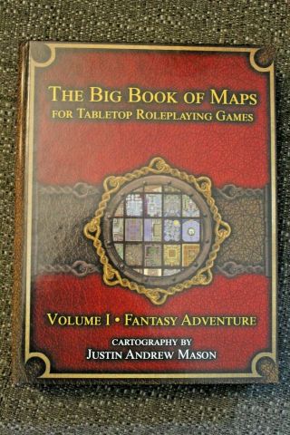 The Big Book Of Maps For Tabletop Roleplaying Games Volume 1: Fantasy Adventure