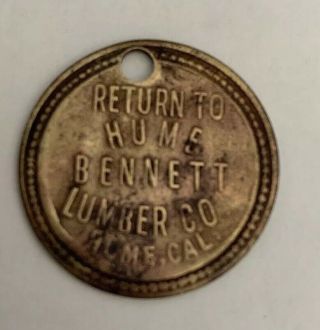 Vintage - Rare Hume Bennett Lumber Co.  Employee Check Token - - Early 1900’s