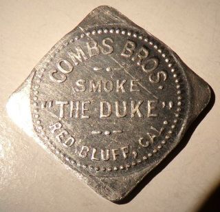 Red Bluff California Good For 10 Cents In Trade Combs Bros.  Smoke The Duke