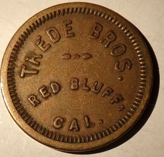 Red Bluff California Good For 5 Cents In Trade Trede Bros.