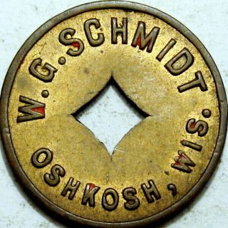 Oshkosh Wisconsin Good For Token W G Schmidt Unlisted