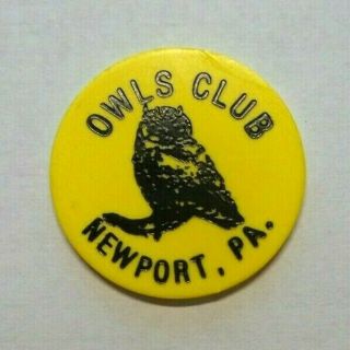 Newport Pennsylvania Order Of Owls Club Whiskey Or Bottle Beer Drink Token