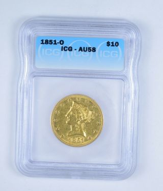 Au58 1851 - O $10.  00 Liberty Head Gold Eagle - Graded By Icg 9647