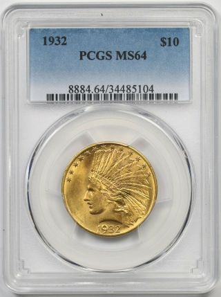 1932 $10 Pcgs Ms 64 Indian Head Gold Eagle