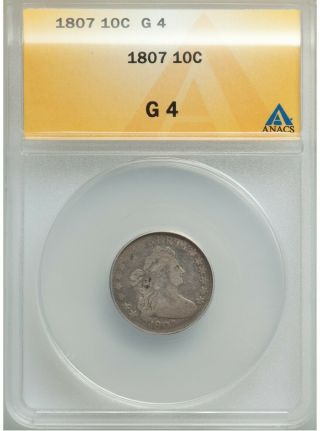 1807 Draped Bust Dime Anacs G4 - Solid Example