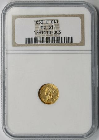 1853 - O Liberty Head Gold Dollar $1 Ms 61 Ngc