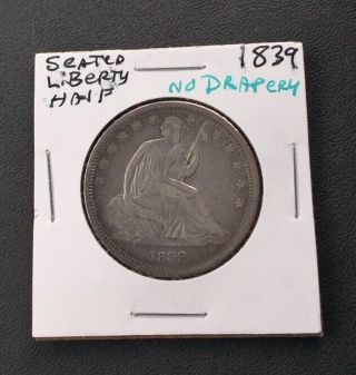 1839 No Drapery Seated Liberty Half Dollar,  Vf,  Type Coin -