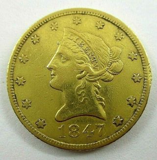 1847 United States $10 Dollar Liberty Gold Eagle Coin Very Fine,  To Extra Fine