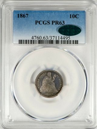 1867 10c Seated Liberty Dime Pcgs Pr63 Cac - Verified Proof,  Only 625 Minted