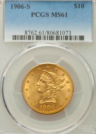 1906 S $10 Liberty Gold Eagle PCGS MS61 POP of 70,  121 finer 2