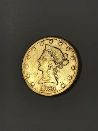 Us 1885 Gold $10 Ten Dollar Liberty Head Eagle Coin Ships Gold Coin