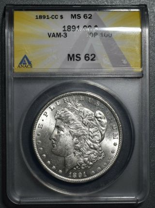 1891 - Cc Morgan Silver Dollar,  Anacs Certified Vam - 3 Top 100 Ms 62,  Lx32