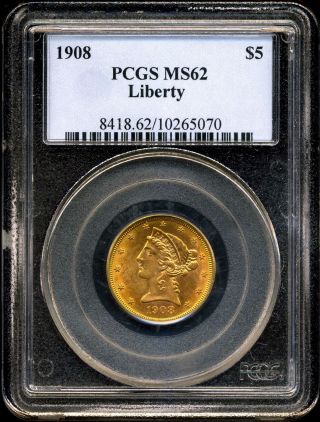1908 $5 Liberty Head Gold Five Dollar Half Eagle Ms62 Pcgs 10265070