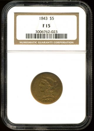 1843 $5 Liberty Head Gold Five Dollar Half Eagle F15 Ngc 3006762 - 023