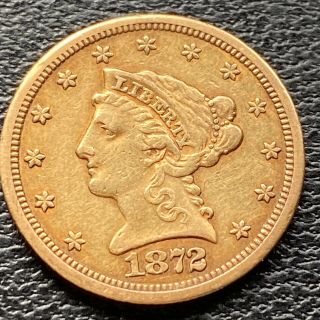 1872 S Quarter Eagle $2.  5 Gold Liberty Head Rare Date San Francisco Xf 22391