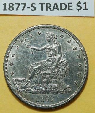 1877 - S Trade Dollar Almost Uncirculated Us $1 Silver Coin