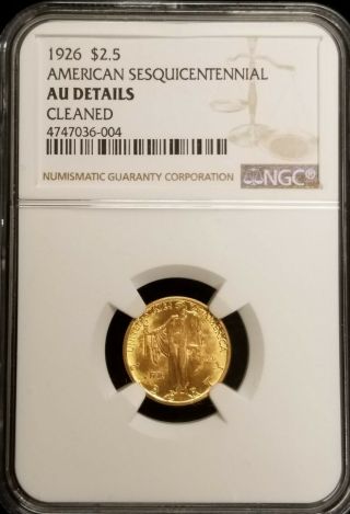 1926 $2.  50 American Sesquicentennial Sesqui Commem Gold Coin Ngc Au Details