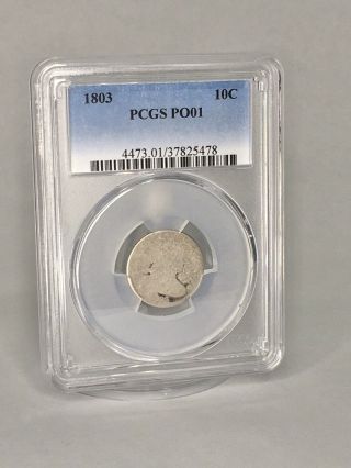 1803 Draped Bust Dime Pcgs Po01 Lowball Poor 1 Type 10 Cent 10c Dollar Liberty